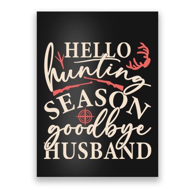 Hello Hunting Season Goodbye Husband Poster