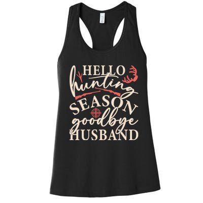 Hello Hunting Season Goodbye Husband Women's Racerback Tank