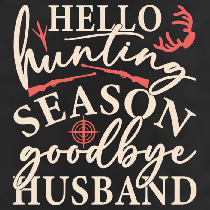 Hello Hunting Season Goodbye Husband Golf Towel
