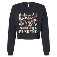 Hello Hunting Season Goodbye Husband Cropped Pullover Crew