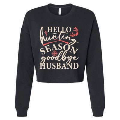 Hello Hunting Season Goodbye Husband Cropped Pullover Crew