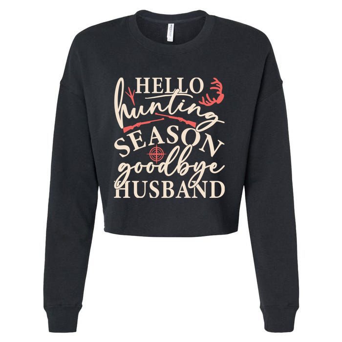 Hello Hunting Season Goodbye Husband Cropped Pullover Crew