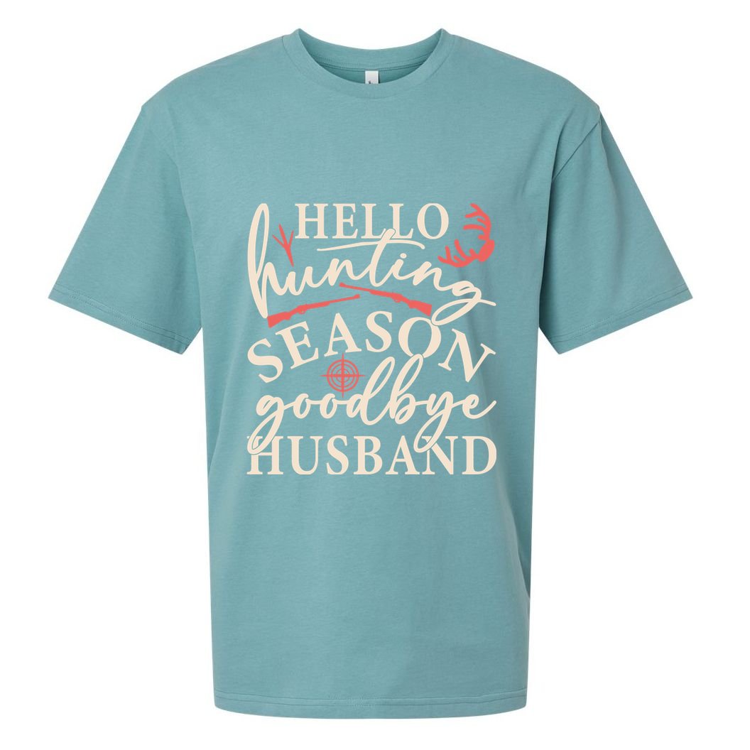 Hello Hunting Season Goodbye Husband Sueded Cloud Jersey T-Shirt