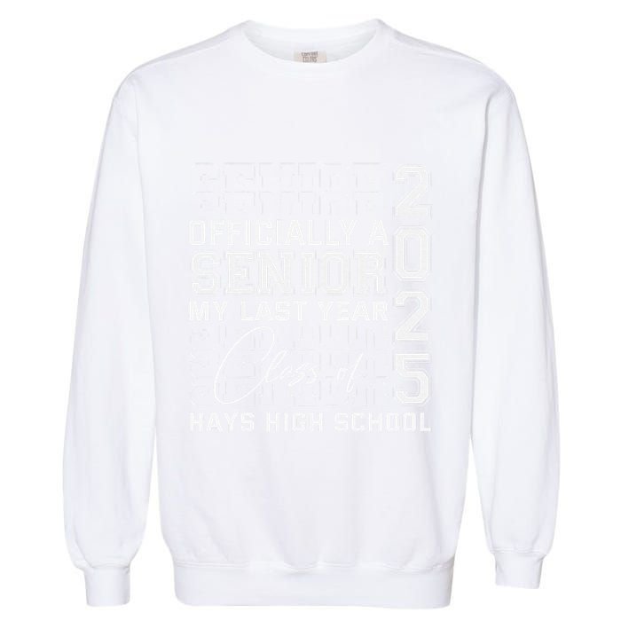 Hays High School A Senior Class Of 2025 Garment-Dyed Sweatshirt