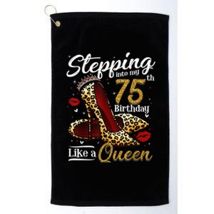 High Heels Stepping Into My 75th Birthday Present 75 and Fabulous Platinum Collection Golf Towel