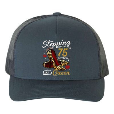 High Heels Stepping Into My 75th Birthday Present 75 and Fabulous Yupoong Adult 5-Panel Trucker Hat