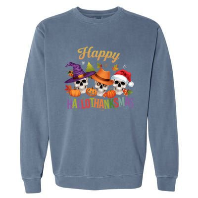 Happy Hallothanksmas Skull Halloween Thanksgiving Xmas Funny Gift Garment-Dyed Sweatshirt