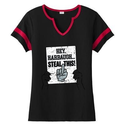 hey harbaugh steal this  Ladies Halftime Notch Neck Tee