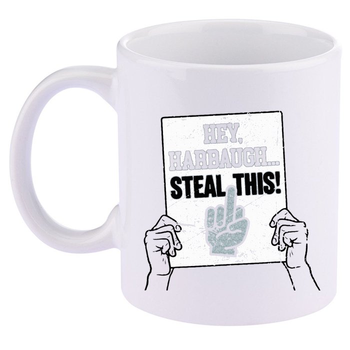 hey harbaugh steal this  11oz C Handle Ceramic Mug