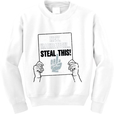 hey harbaugh steal this  Kids Sweatshirt