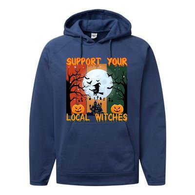 Happy Halloween Support Your Local Witches Gift Performance Fleece Hoodie