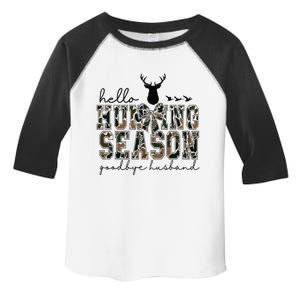 Hello Hunting Season Goodbye Husband Toddler Fine Jersey T-Shirt