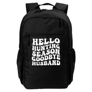 Hello Hunting Season Goodbye Husband Daily Commute Backpack