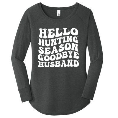 Hello Hunting Season Goodbye Husband Women's Perfect Tri Tunic Long Sleeve Shirt