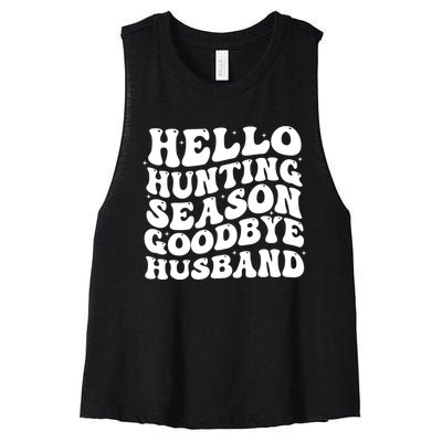 Hello Hunting Season Goodbye Husband Women's Racerback Cropped Tank