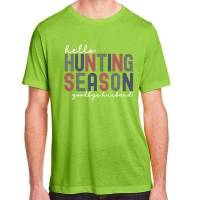 Hello Hunting Season Goodbye Husband Adult ChromaSoft Performance T-Shirt