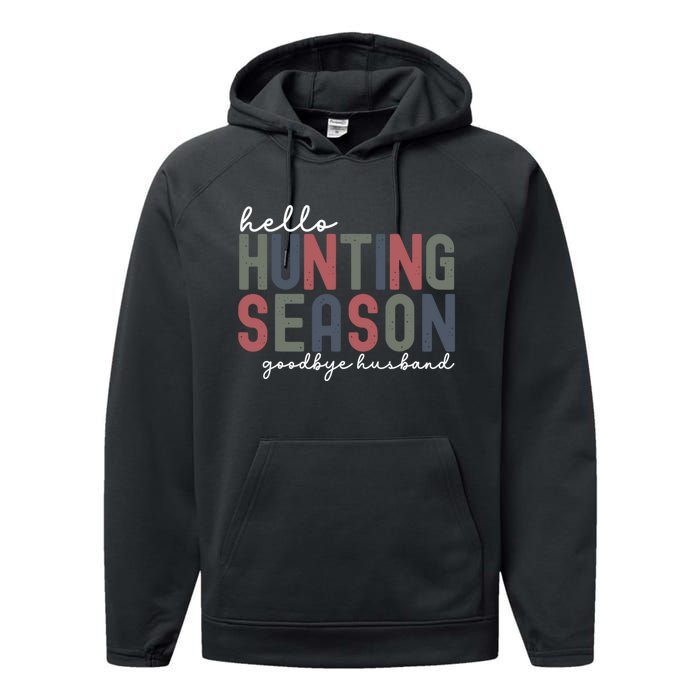 Hello Hunting Season Goodbye Husband Performance Fleece Hoodie