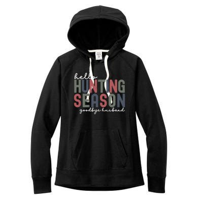 Hello Hunting Season Goodbye Husband Women's Fleece Hoodie