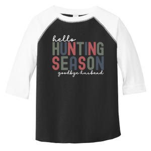 Hello Hunting Season Goodbye Husband Toddler Fine Jersey T-Shirt