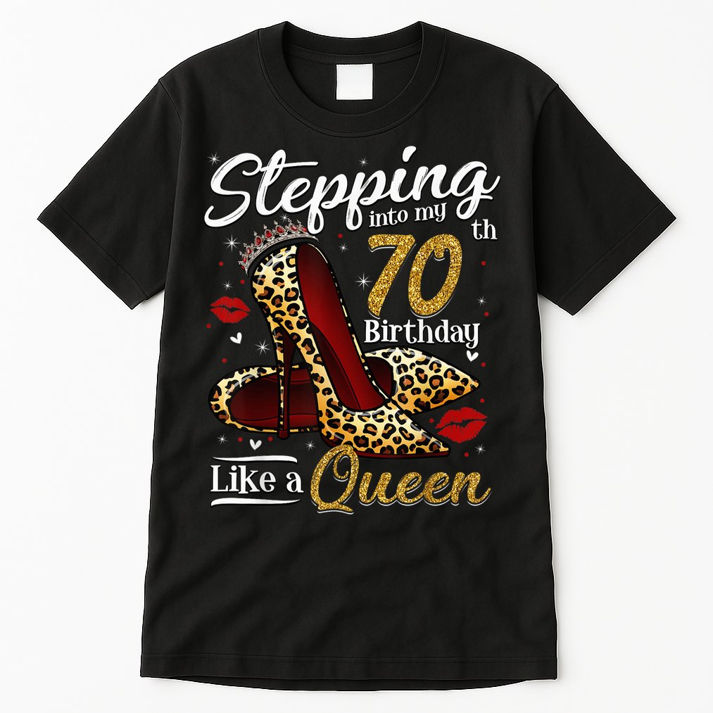 High Heels Stepping Into My 70th Birthday 70 and Fabulous Tall T-Shirt
