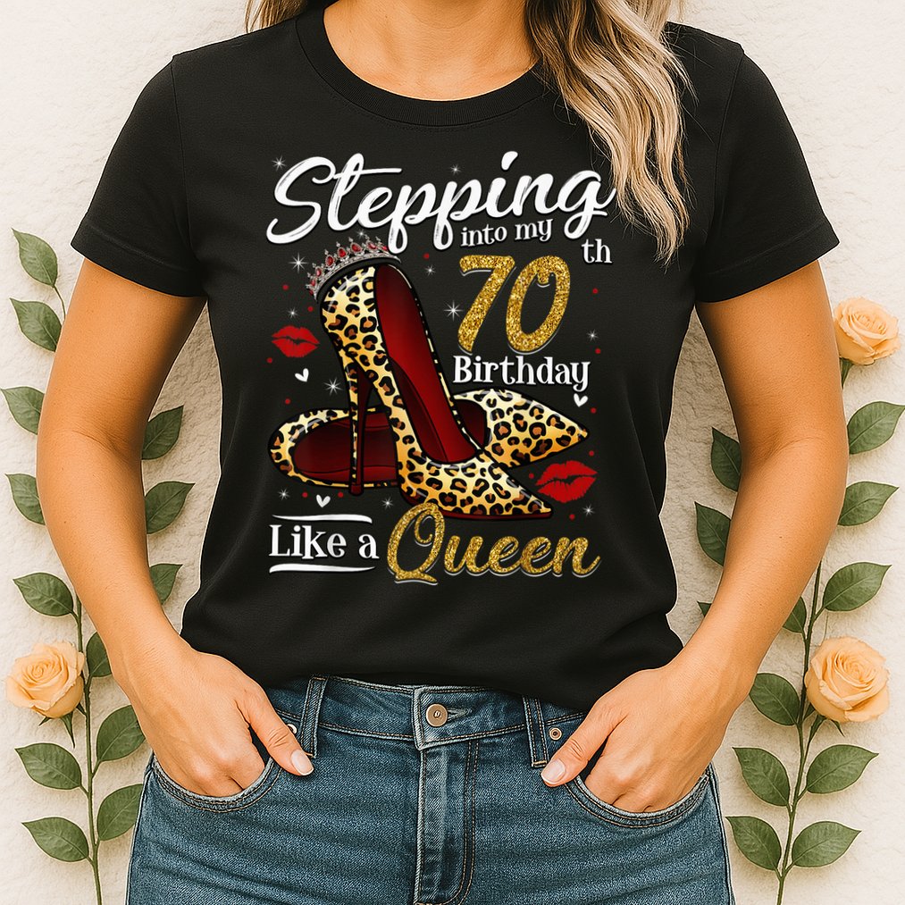 High Heels Stepping Into My 70th Birthday 70 and Fabulous Womens T-Shirt