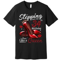 High Heels Stepping Into My 34th Birthday 34 And Fabulous Premium T-Shirt