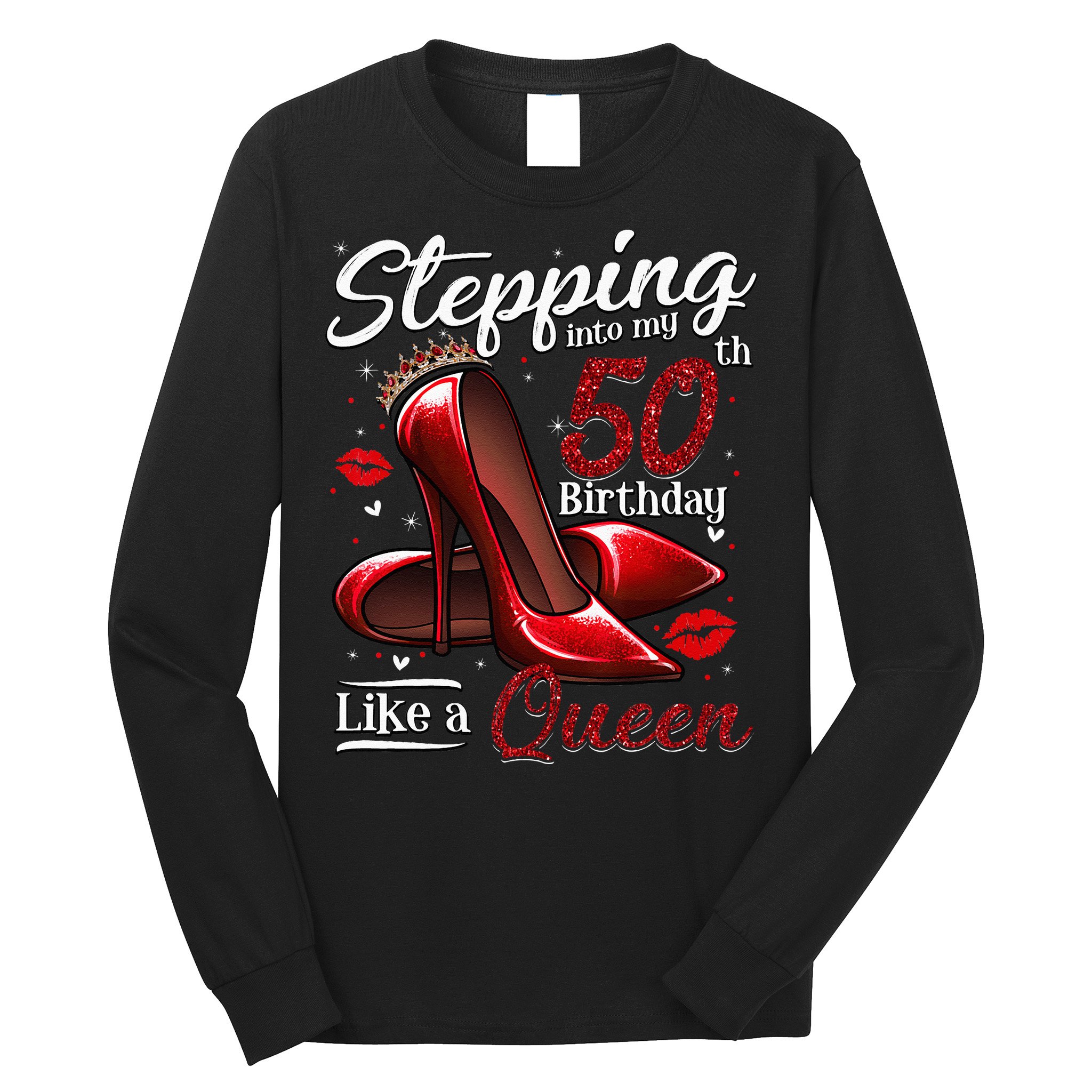 High Heels Stepping Into My 50th Birthday 50 And Fabulous Long Sleeve Shirt