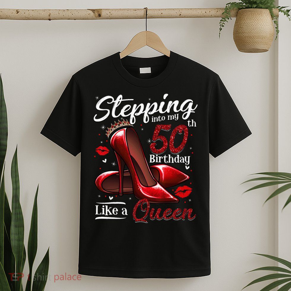 High Heels Stepping Into My 50th Birthday 50 And Fabulous T-Shirt