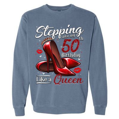 High Heels Stepping Into My 50th Birthday 50 And Fabulous Garment-Dyed Sweatshirt