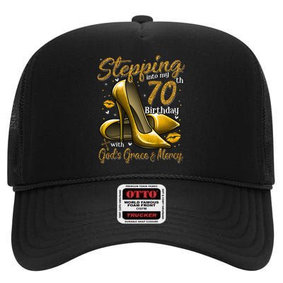 High Heels Stepping Into My 70th Birthday 70 And Fabulous High Crown Mesh Back Trucker Hat