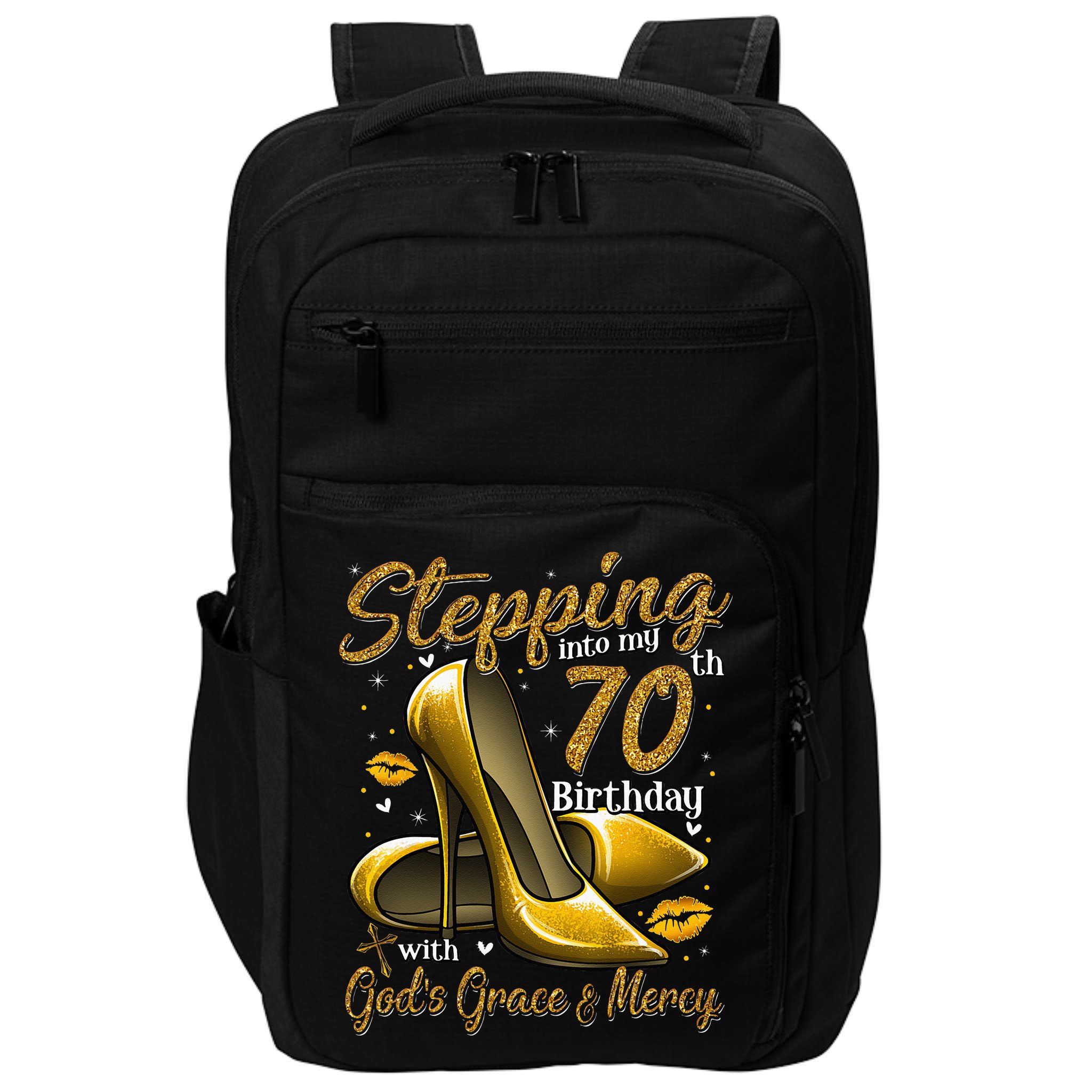 High Heels Stepping Into My 70th Birthday 70 And Fabulous Impact Tech Backpack
