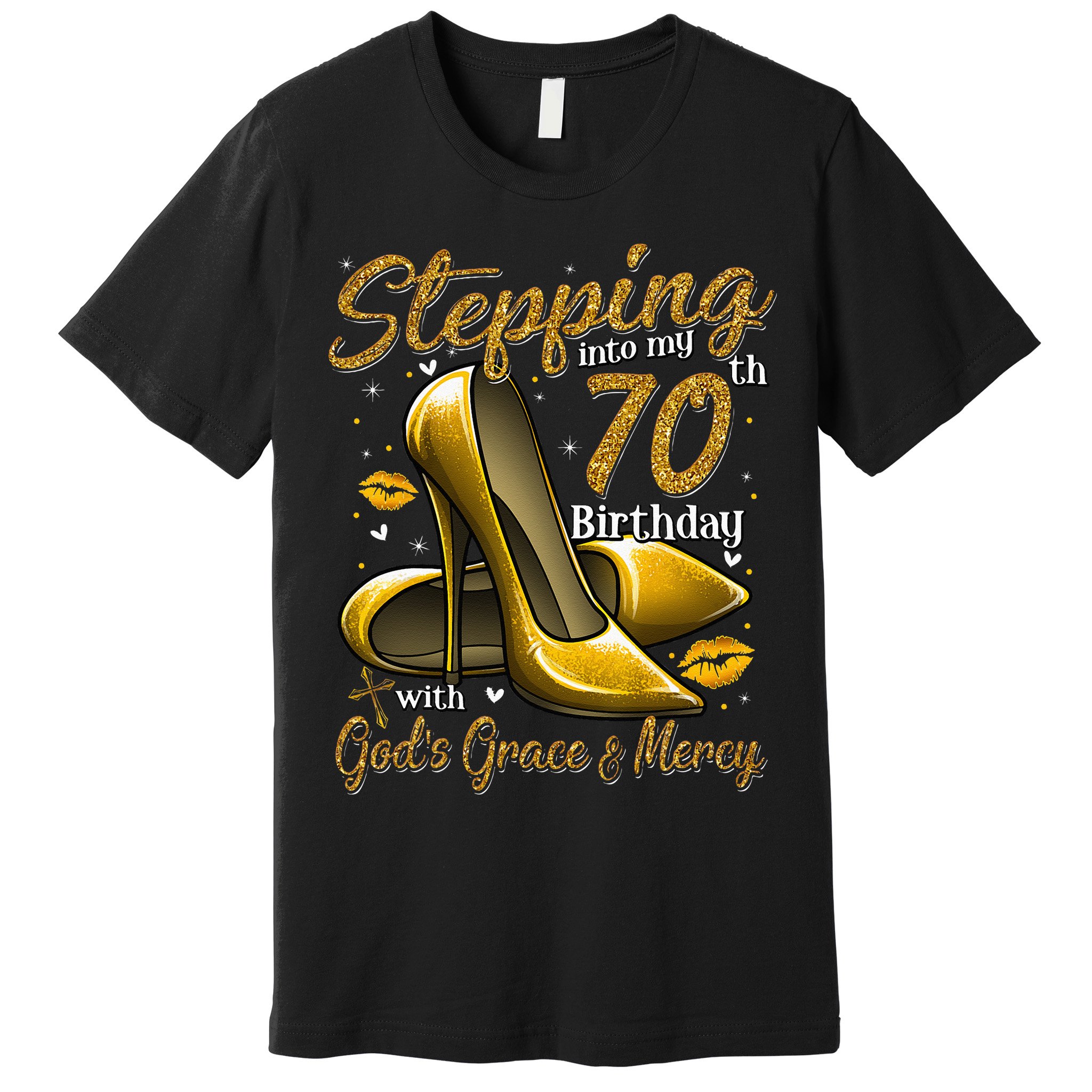 High Heels Stepping Into My 70th Birthday 70 And Fabulous Premium T-Shirt