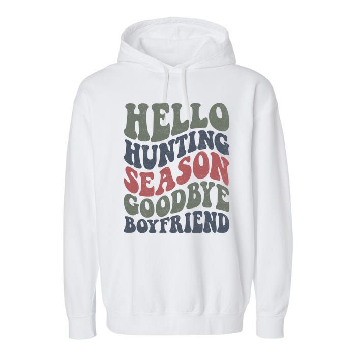 Hello Hunting Season Goodbye Boyfriend Garment-Dyed Fleece Hoodie