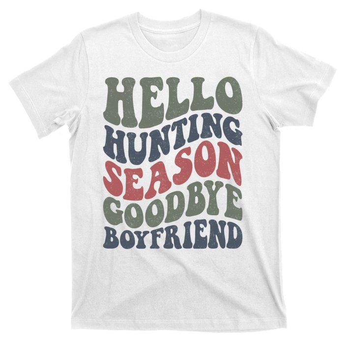 Hello Hunting Season Goodbye Boyfriend T-Shirt