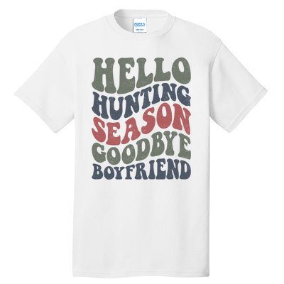 Hello Hunting Season Goodbye Boyfriend Tall T-Shirt