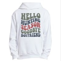 Hello Hunting Season Goodbye Boyfriend Urban Pullover Hoodie