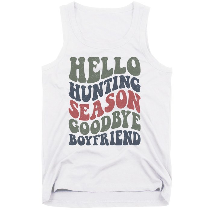 Hello Hunting Season Goodbye Boyfriend Tank Top