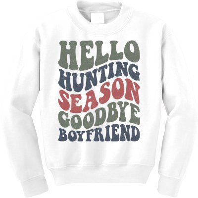 Hello Hunting Season Goodbye Boyfriend Kids Sweatshirt