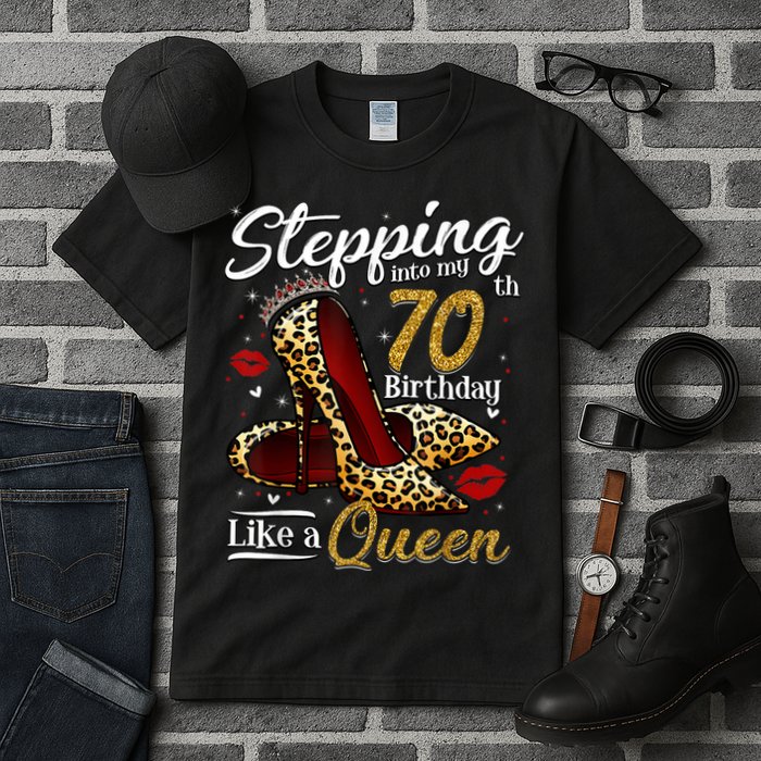High Heels Stepping Into My 70th Birthday 70 and Fabulous Tall T-Shirt