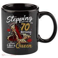 High Heels Stepping Into My 70th Birthday 70 and Fabulous 11oz C Handle Ceramic Mug
