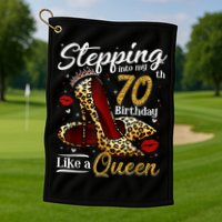 High Heels Stepping Into My 70th Birthday 70 and Fabulous Golf Towel
