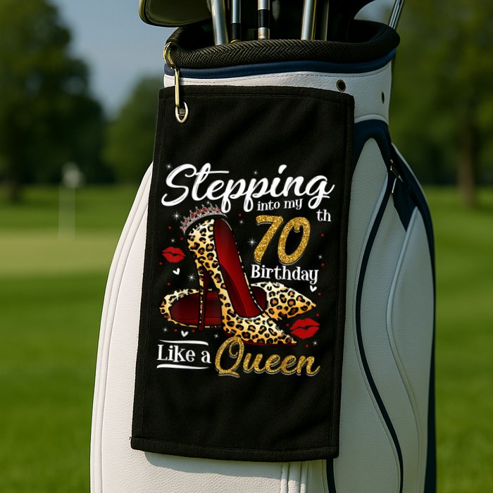 High Heels Stepping Into My 70th Birthday 70 and Fabulous Golf Towel