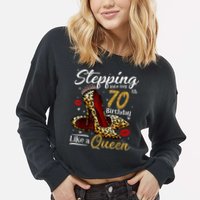 High Heels Stepping Into My 70th Birthday 70 and Fabulous Cropped Pullover Crew