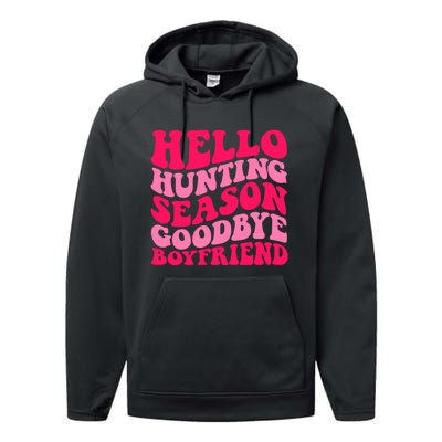 Hello Hunting Season Goodbye Boyfriend Performance Fleece Hoodie