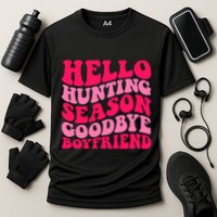 Hello Hunting Season Goodbye Boyfriend Cooling Performance Crew T-Shirt