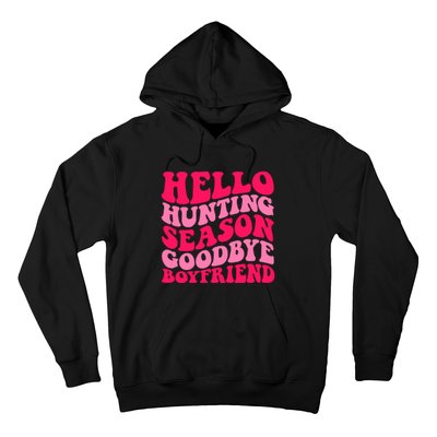 Hello Hunting Season Goodbye Boyfriend Hoodie