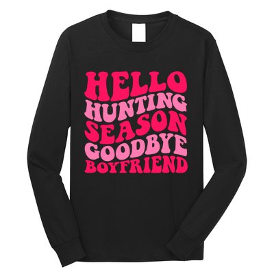 Hello Hunting Season Goodbye Boyfriend Long Sleeve Shirt