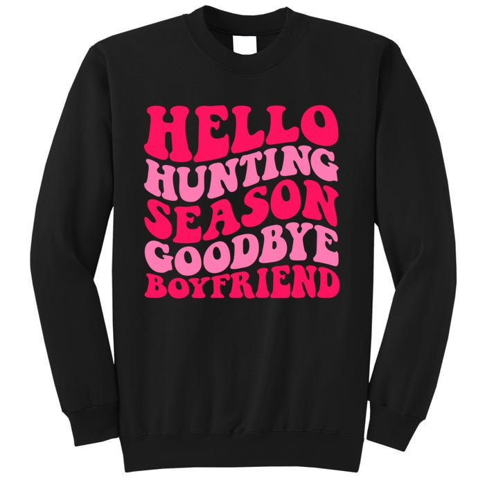 Hello Hunting Season Goodbye Boyfriend Sweatshirt