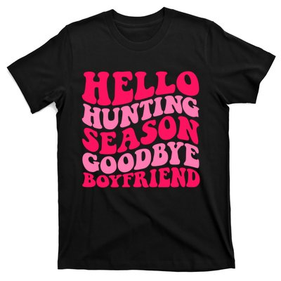 Hello Hunting Season Goodbye Boyfriend T-Shirt