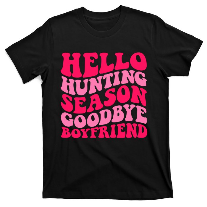 Hello Hunting Season Goodbye Boyfriend T-Shirt